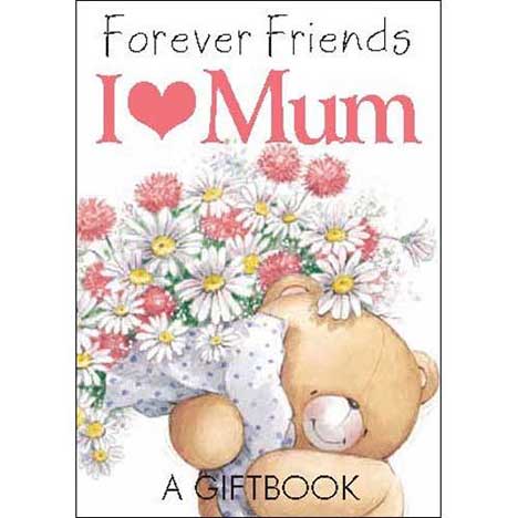 I Love Mum Forever Friends Mini Gift book